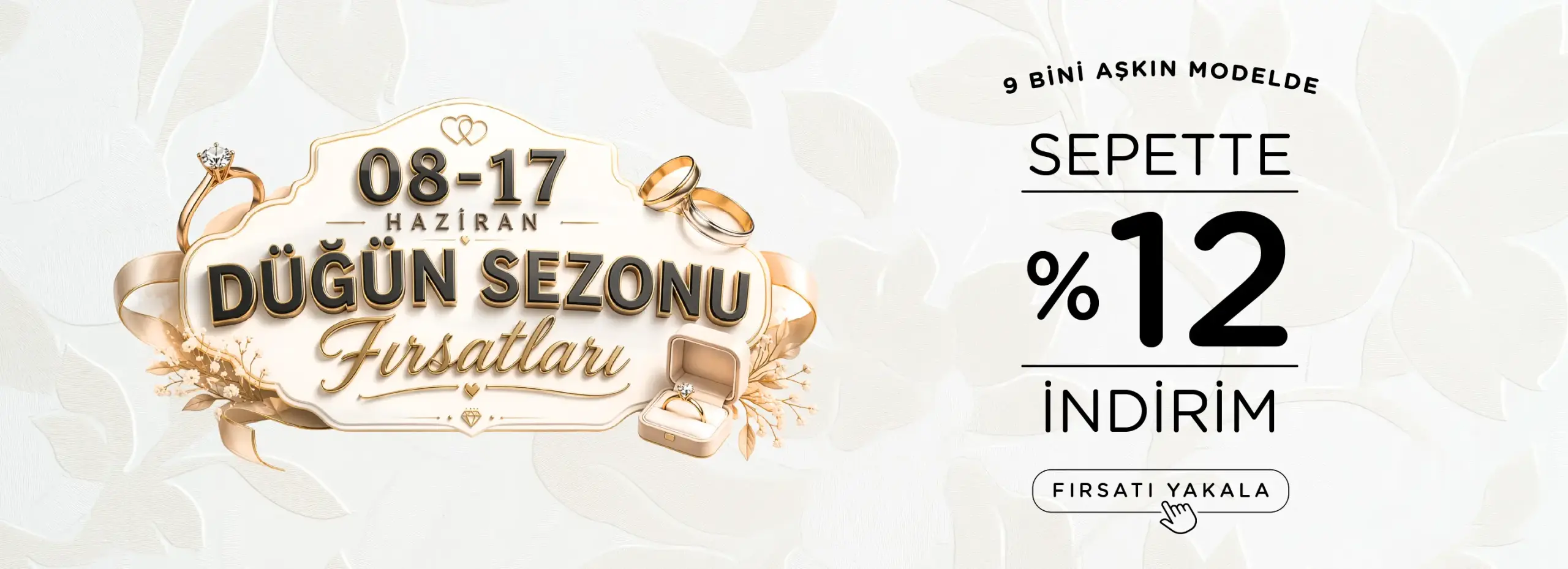 Düğün Sezonu Fırsatlarına Özel Sepette Ek %12 İndirim