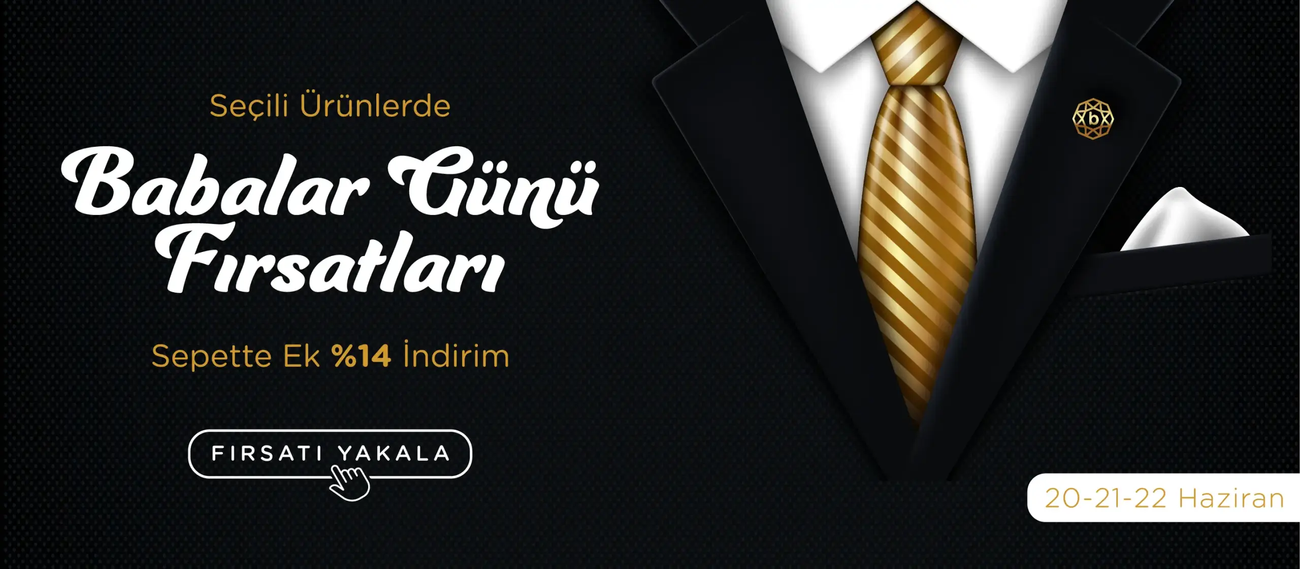 Babalar Gününe Özel Fırsatlar Sepette Ek %14 İndirim