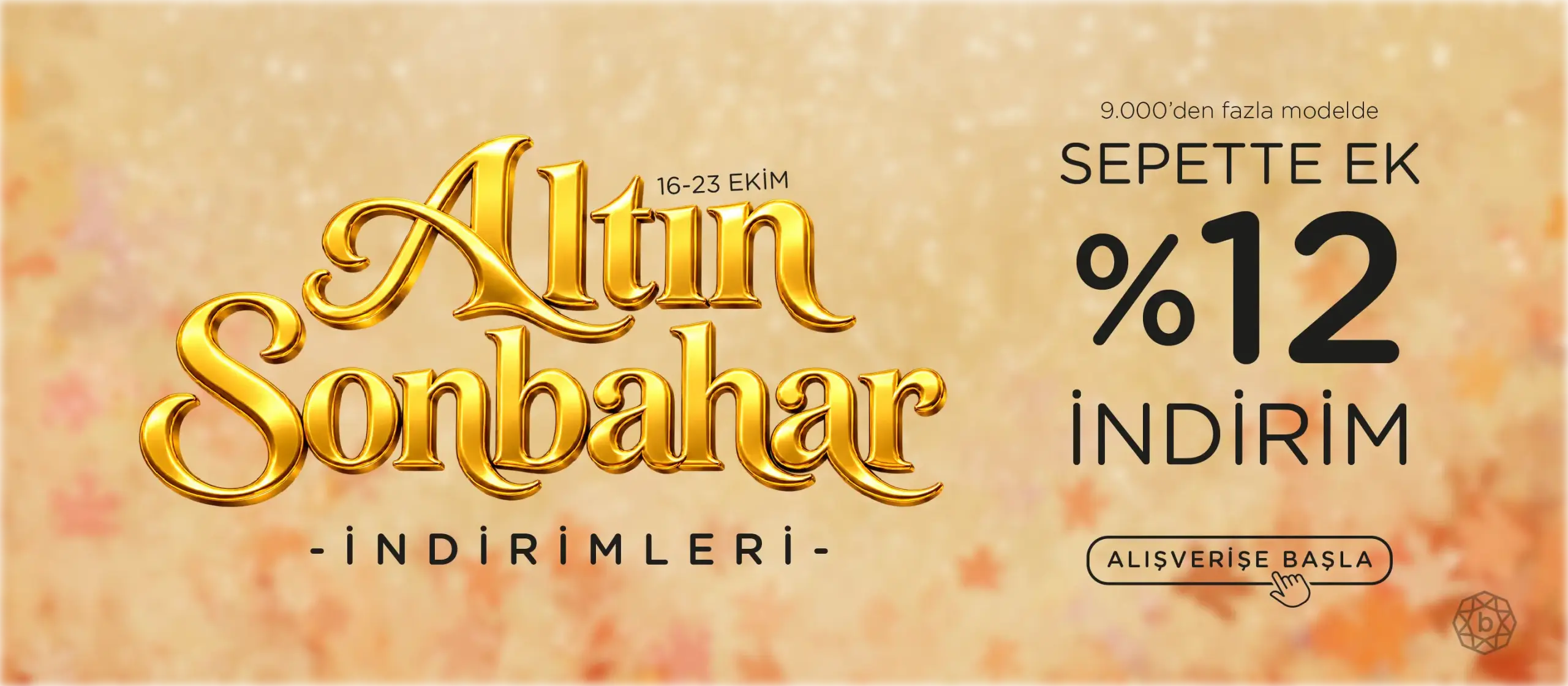 Altın Sonbahara Özel Sepette Ek %12 İndirim