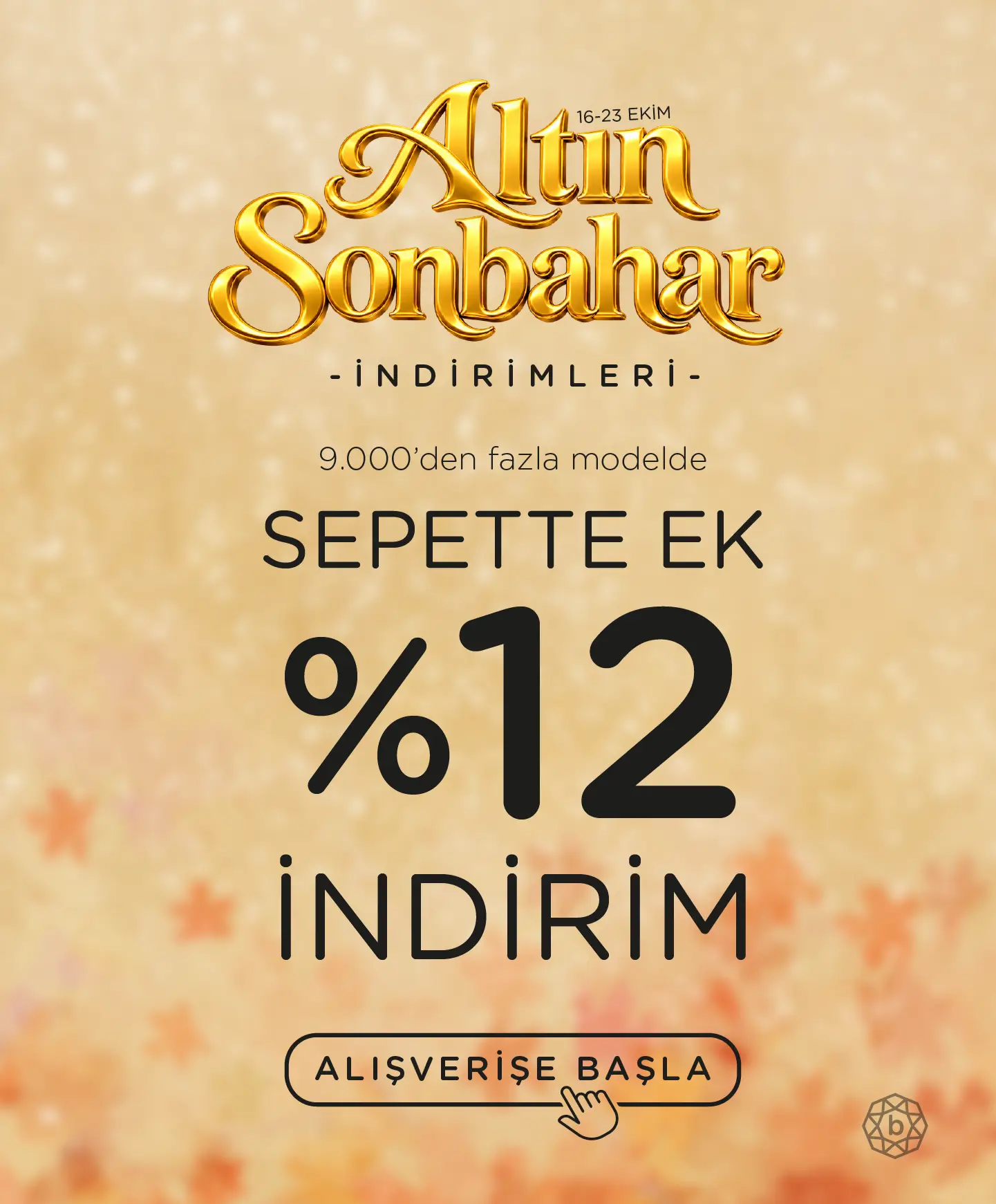 Altın Sonbahara Özel Sepette Ek %12 İndirim