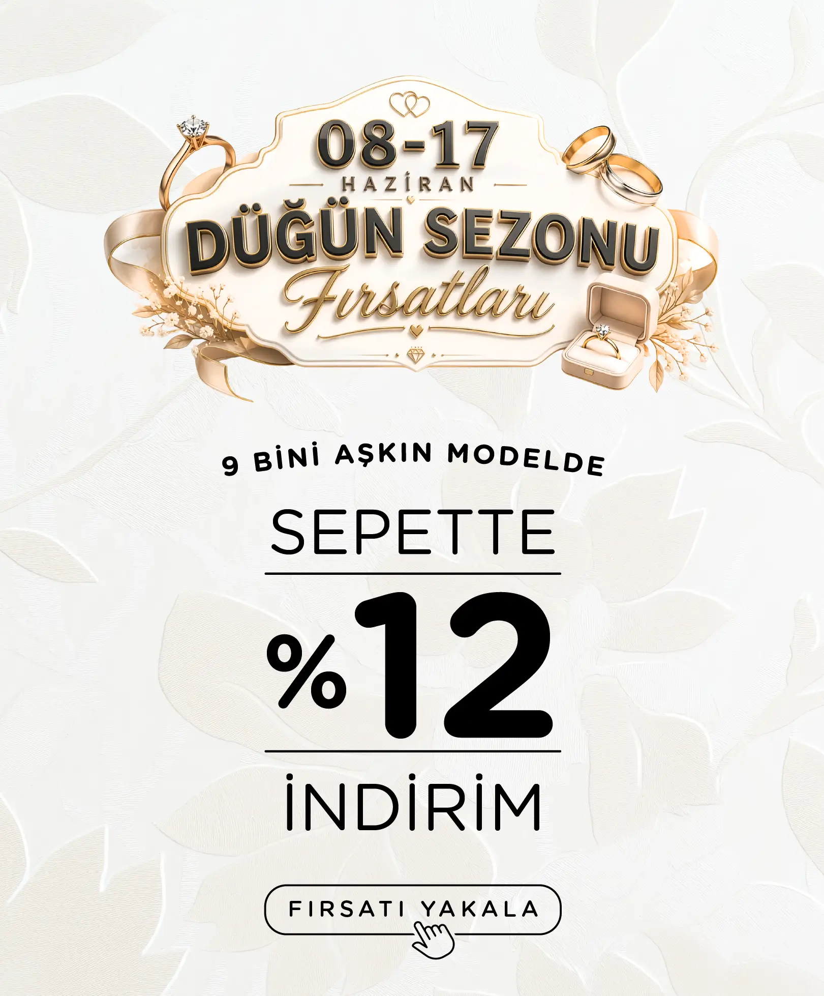 Düğün Sezonu Fırsatlarına Özel Sepette Ek %12 İndirim