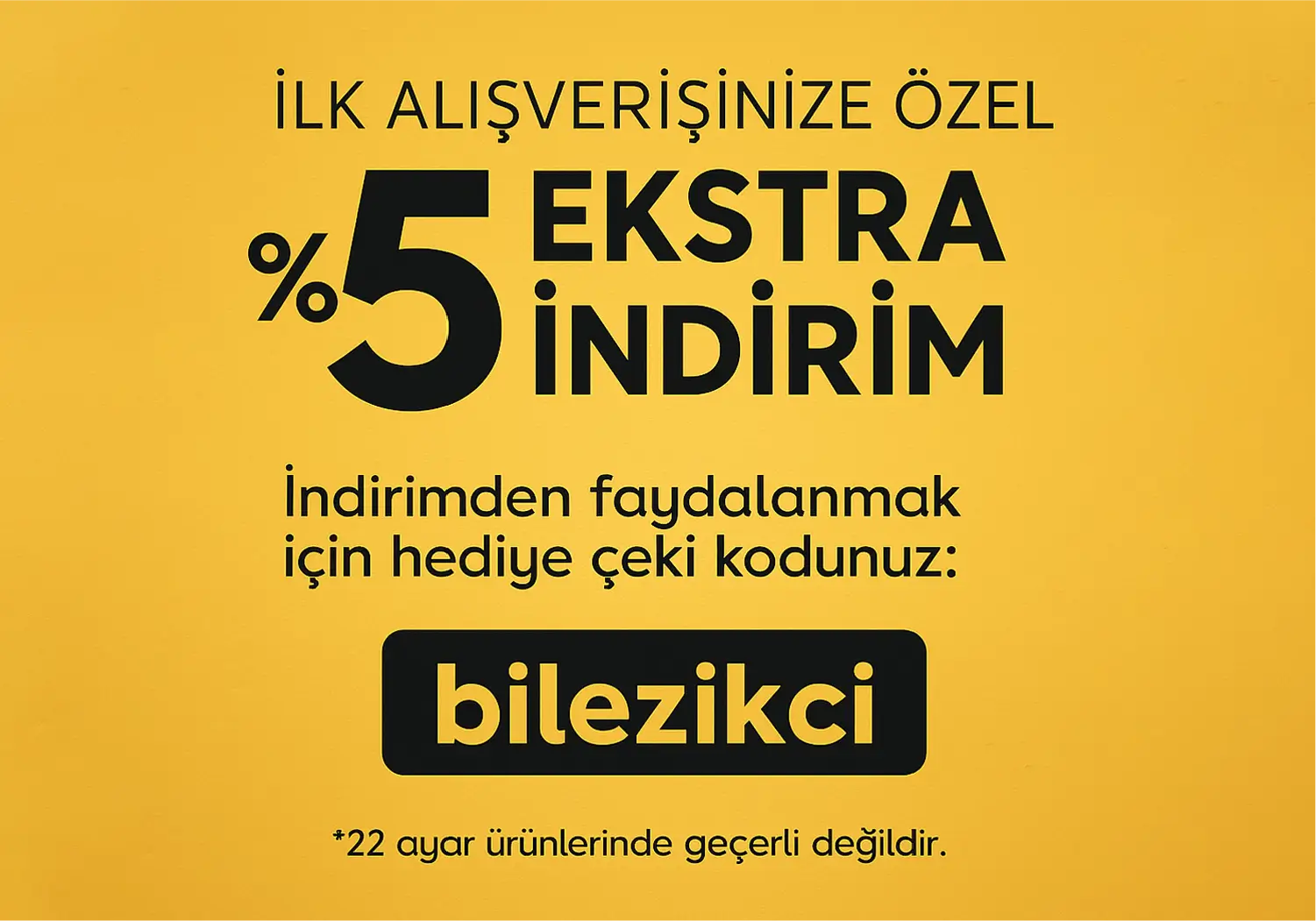 İlk Siparişe Özel %5 İndirim