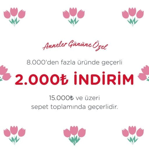 Annelerimize Özel Sepette Ek 2.000 TL İndirim