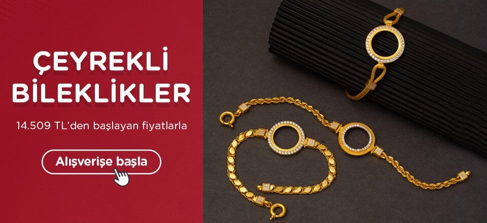 çeyrekli altın bileklik modelleri ve fiyatları