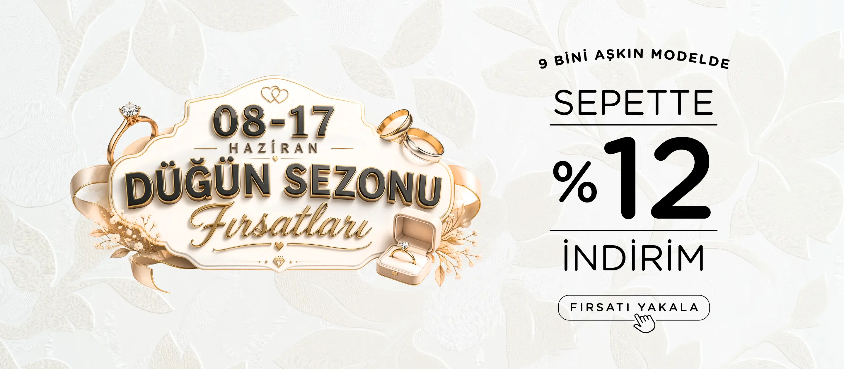 Düğün Sezonu Fırsatlarına Özel Sepette Ek %12 İndirim
