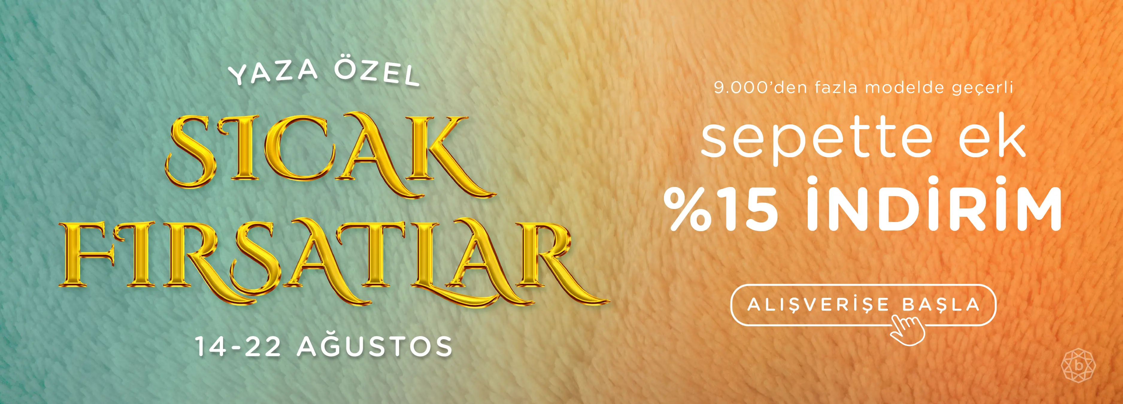 Yaza Özel Sıcak Fırsatlar Sepette Ek %15 İndirim
